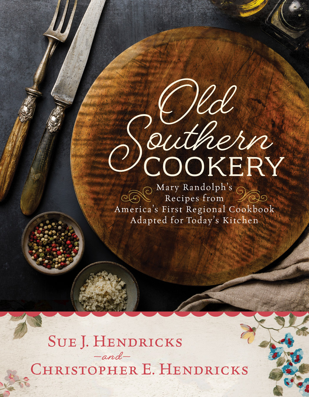 Old Southern Cookery Mary Randolphs Recipes from Americas First Regional Cookbook Adapted for Todays Kitchen - image 1