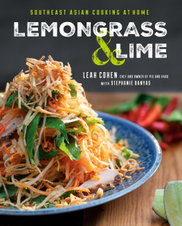Leah Cohen - Lemongrass and Lime: Southeast Asian Cooking at Home
