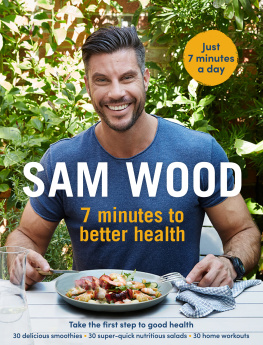 (Personal trainer) Sam Wood - 7 minutes to better health : take the first step to good health