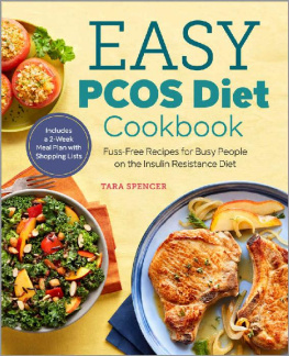 Tara Spencer - The Easy PCOS Diet Cookbook: Fuss-Free Recipes for Busy People on the Insulin Resistance Diet