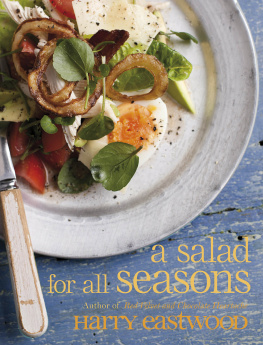 Harry Eastwood - A Salad for All Seasons: Delicious, uplifting and easy recipes for the whole year