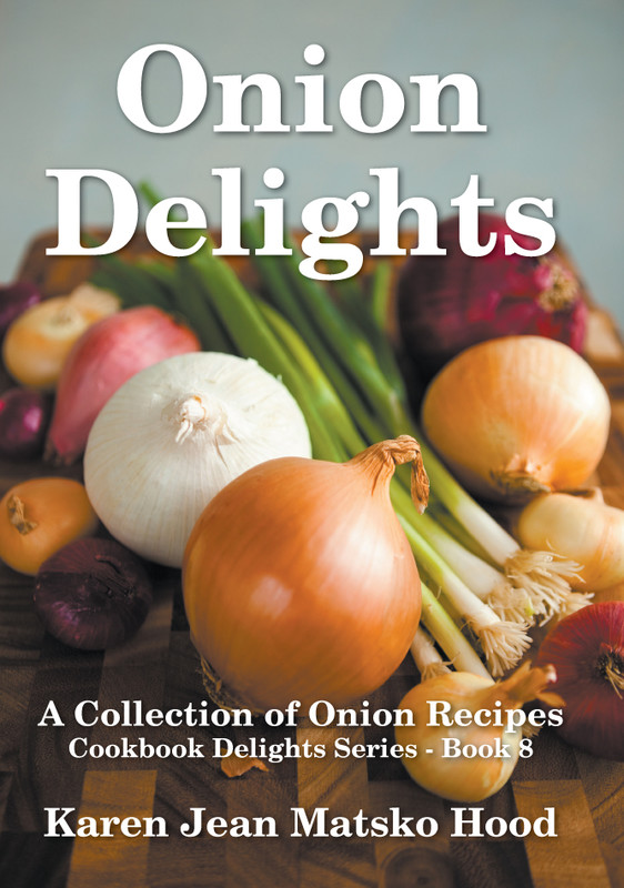 Praise for Onion Delights A Collection of Onion Recipes Cookbook Delights - photo 1