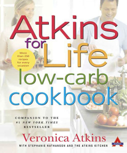 Veronica Atkins - Atkins for Life Low-Carb Cookbook: More than 250 Recipes for Every Occasion