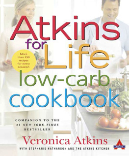 Veronica Atkins Atkins for Life Low-Carb Cookbook: More than 250 Recipes for Every Occasion