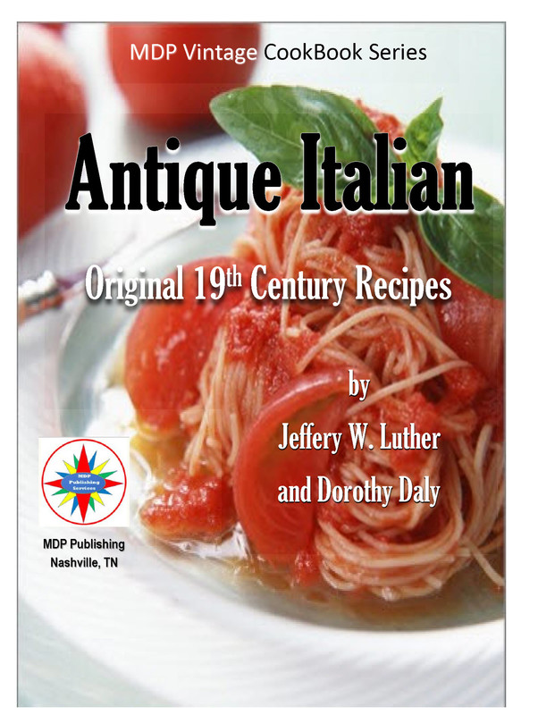 2016 MDP Publishing Antique Italian Original 19th Century Recipes by Jeffery - photo 1