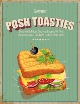 CookNation - Posh Toasties: Simple & Delicious Gourmet Recipes For Your Toastie Machine, Sandwich Grill Or Panini Press