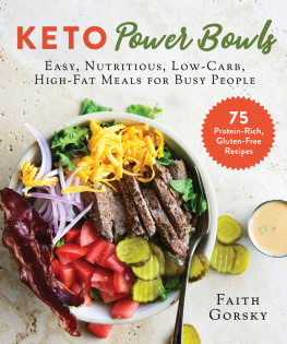 Faith Gorsky - Keto Power Bowls: Easy, Nutritious, Low-Carb, High-Fat Meals for Busy People