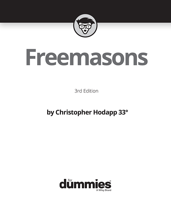 Freemasons For Dummies 3rd Edition Published by John Wiley Sons Inc 111 - photo 2