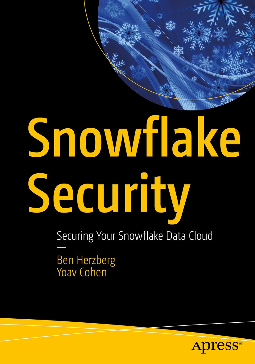 Book cover of Snowflake Security Ben Herzberg and Yoav Cohen Snowflake - photo 1