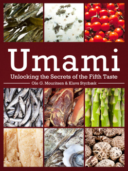 Ole Mouritsen - Umami: Unlocking the Secrets of the Fifth Taste (Arts and Traditions of the Table: Perspectives on Culinary History)