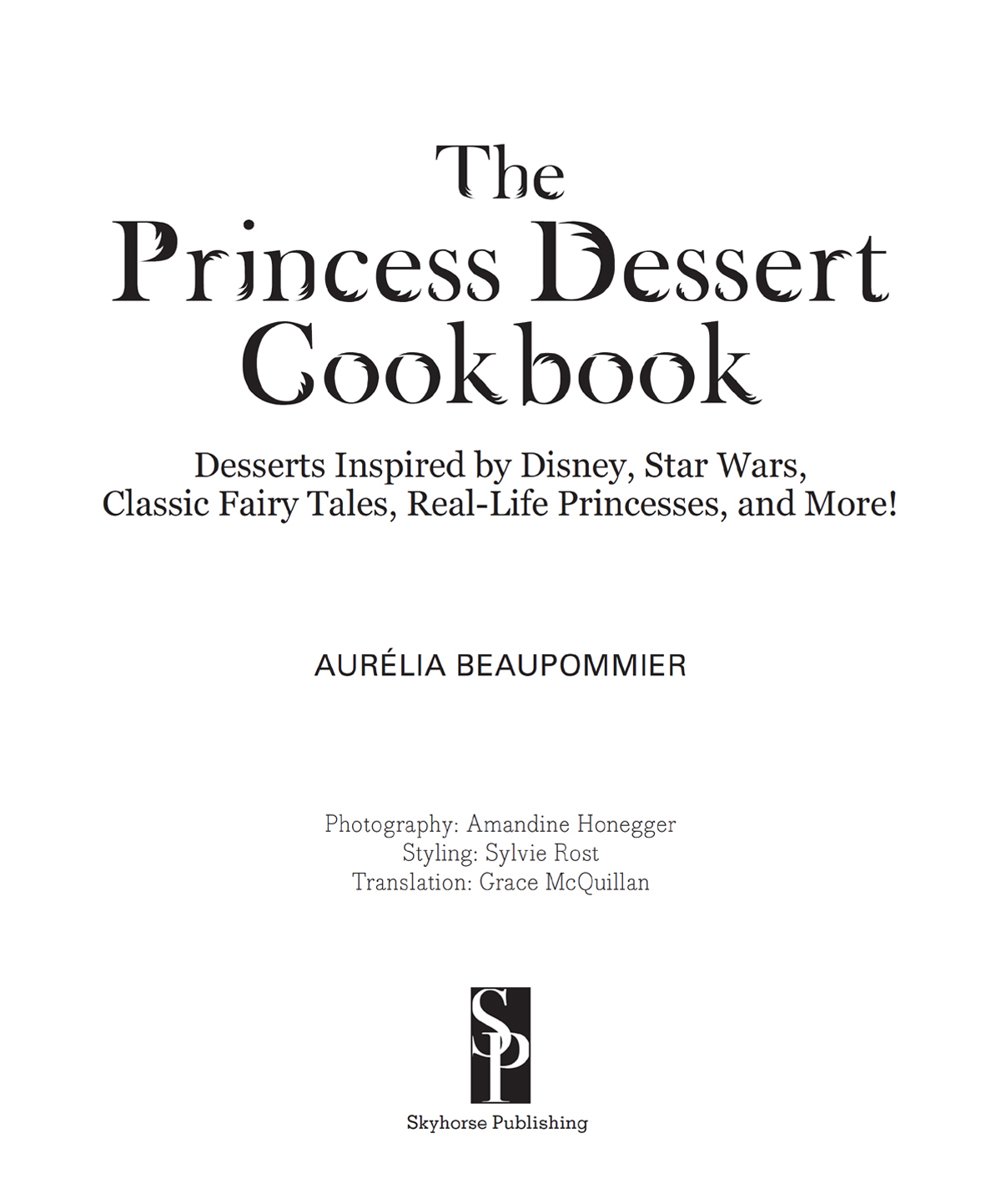 Published originally under the title Desserts de princesses et de princes - photo 3