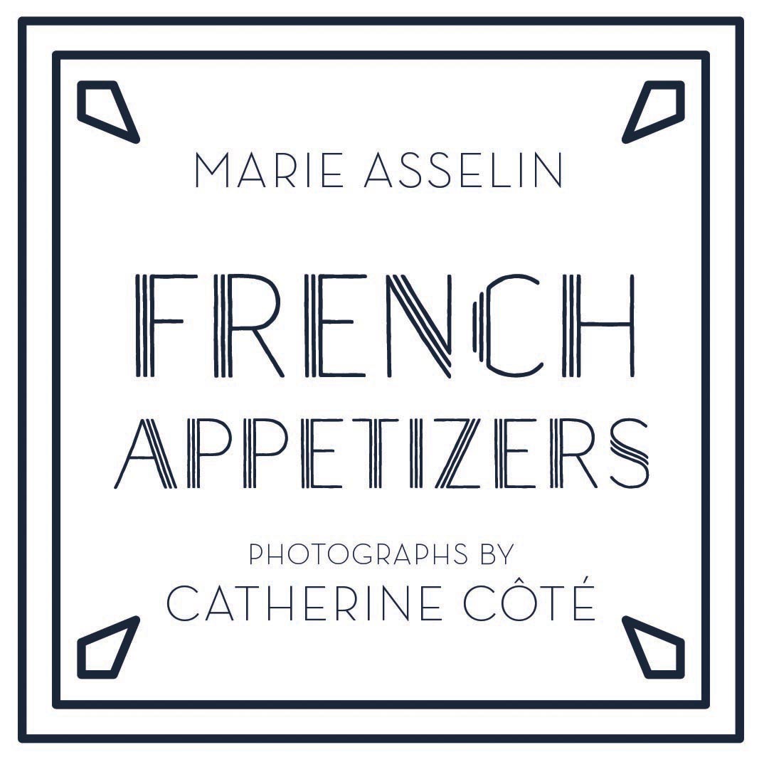French Appetizers Marie Asselin Catherine Ct French Appetizers Digital - photo 1