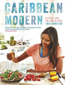 Shivi Ramoutar Caribbean Modern: Recipes from the Rum Islands