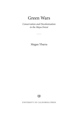 Megan Ybarra - Green Wars: Conservation and Decolonization in the Maya Forest