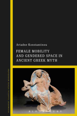 Ariadne Konstantinou - Female Mobility and Gendered Space in Ancient Greek Myth