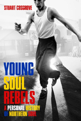 Stuart Cosgrove - Young Soul Rebels: A Personal History of Northern Soul