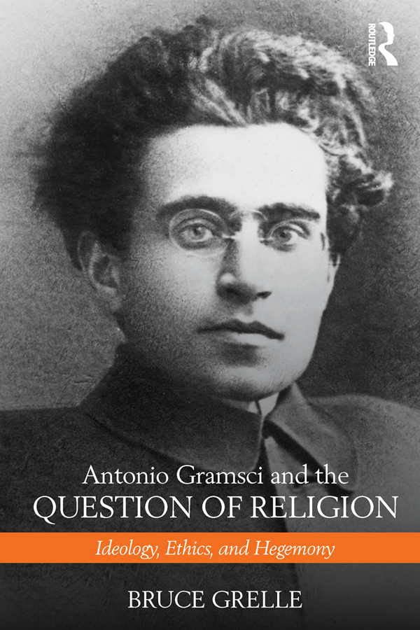 Antonio Gramsci and the Question of Religion Antonio Gramsci and the Question - photo 1