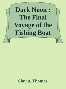 Clavin - Dark Noon: The Final Voyage of the Fishing Boat Pelican