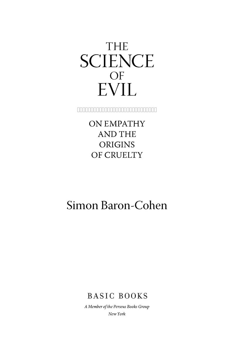 Table of Contents PRAISE FOR THE SCIENCE OF EVIL What makes someone evil - photo 2