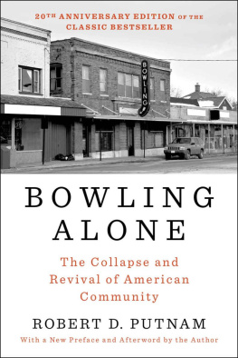 Robert D. Putnam Bowling Alone: Revised and Updated: The Collapse and Revival of American Community