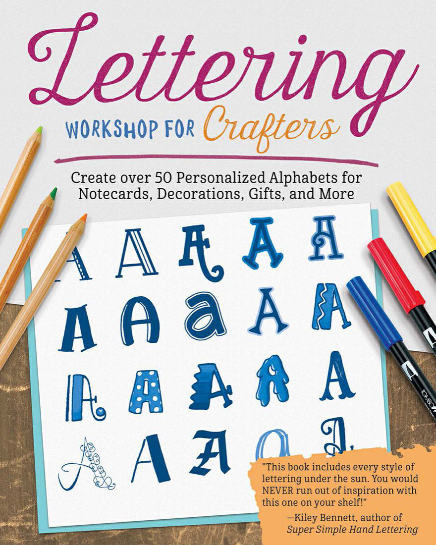 Lettering Workshop for Crafters Create Over 50 Personalized Alphabets for Notecards Decorations Gifts and More Design Originals Includes Tips Techniques Lettering 101 Advice Borders Corners - photo 1