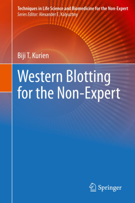 Biji T. Kurien Western Blotting for the Non-Expert (Techniques in Life Science and Biomedicine for the Non-Expert)