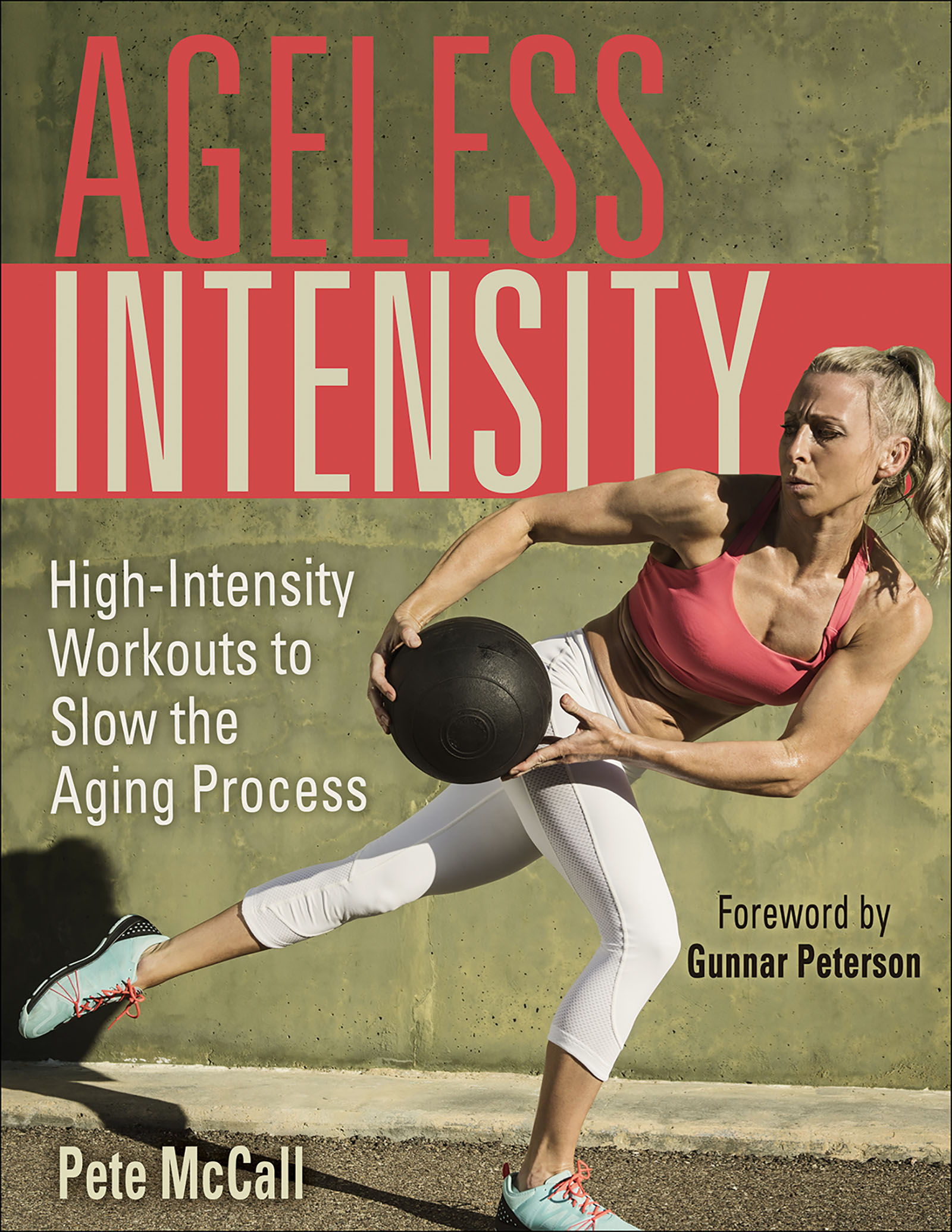 AGELESS INTENSITY HIGH-INTENSITY WORKOUTS TO SLOW THE AGING PROCESS Pete - photo 1