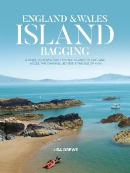 Lisa Drewe England and Wales Island Bagging The a Guide to Adventures on the Islands of England, Wales