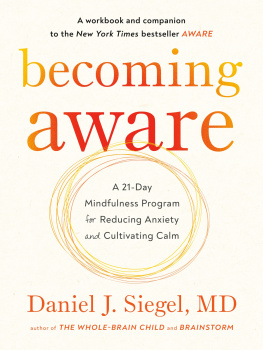 Dr. Daniel Siegel - Becoming Aware: A 21-Day Mindfulness Program for Reducing Anxiety and Cultivating Calm