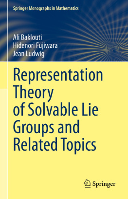 Ali Baklouti - Representation Theory of Solvable Lie Groups and Related Topics