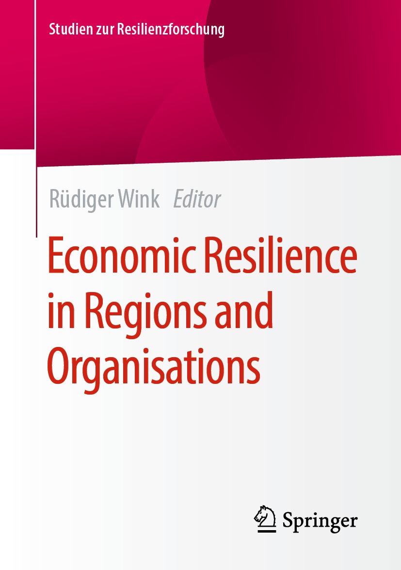 Book cover of Economic Resilience in Regions and Organisations Studien zur - photo 1