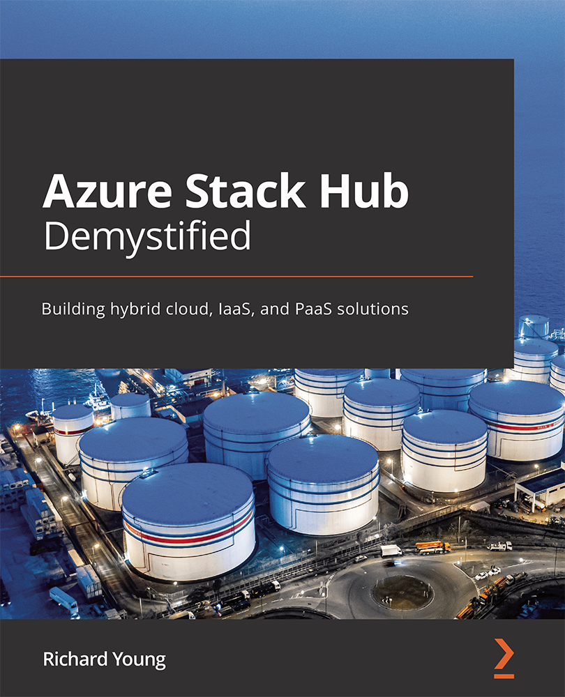Azure Stack Hub Demystified Building hybrid cloud IaaS and PaaS solutions - photo 1
