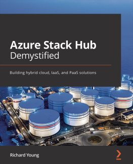 Richard Young Azure Stack Hub Demystified: Building hybrid cloud, IaaS, and PaaS solutions