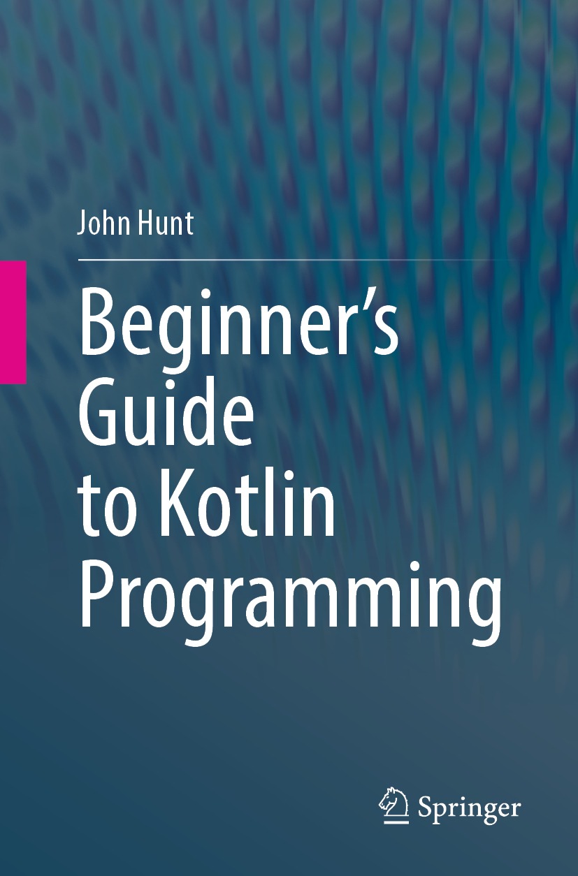 Book cover of Beginners Guide to Kotlin Programming John Hunt Beginners - photo 1