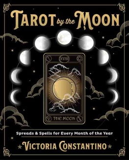 Victoria Constantino Tarot by the Moon: Spreads & Spells for Every Month of the Year