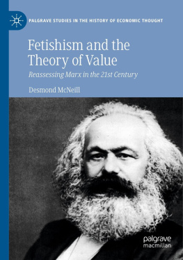 Desmond McNeill - Fetishism and the Theory of Value: Reassessing Marx in the 21st Century