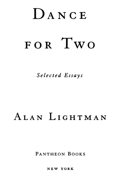 Copyright 1996 by Alan Lightman All rights reserved under International and - photo 2