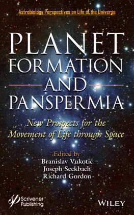 Joseph Seckbach - Planet Formation and Panspermia: New Prospects for the Movement of Life Through Space