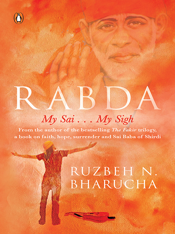 Ruzbeh N Bharucha RABDA My Sai My Sigh - photo 1