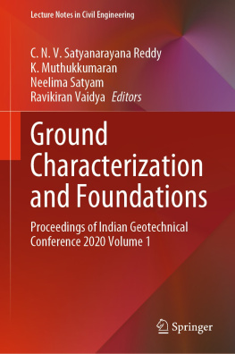 C. N. V. Satyanarayana Reddy - Ground Characterization and Foundations: Proceedings of Indian Geotechnical Conference 2020 Volume 1