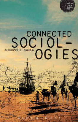 Gurminder K. Bhambra - Connected Sociologies (Theory for a Global Age Series)