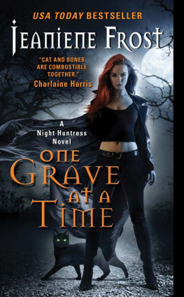 Jeaniene Frost One Grave at a Time: A Night Huntress Novel