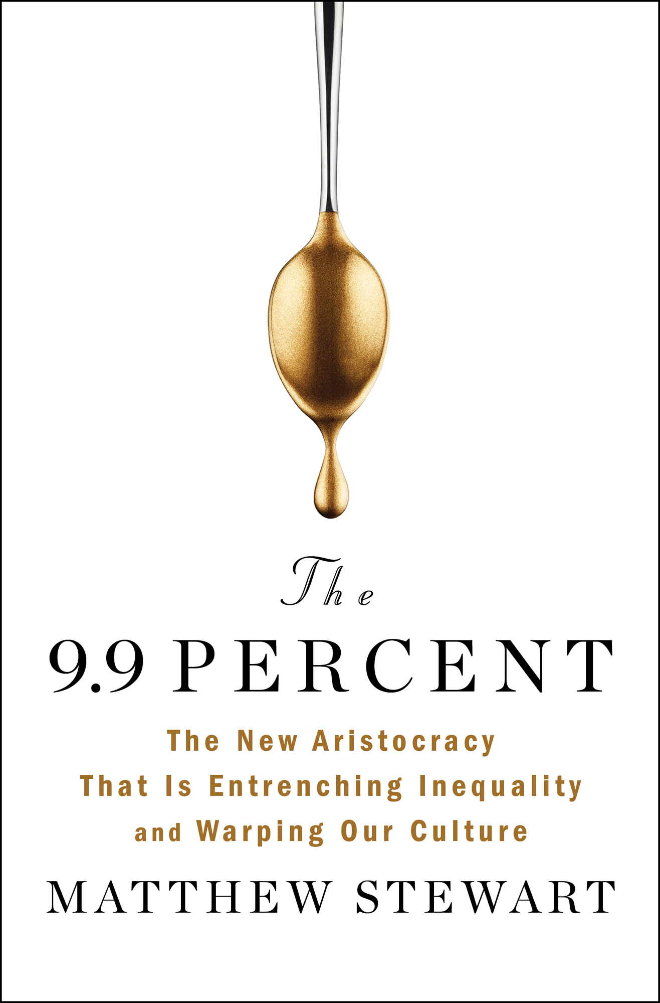 The 99 Percent The New Aristocracy That Is Entrenching Inequality and Warping - photo 1