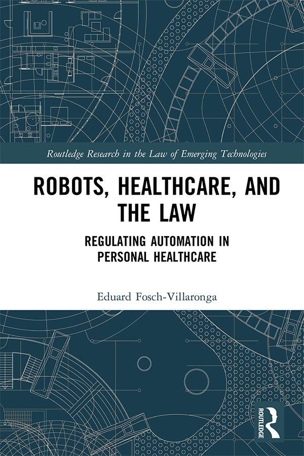 Robots Healthcare and the Law The integration of robotic systems and - photo 1