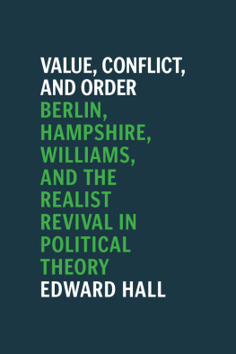 Edward Hall - Value, Conflict, and Order: Berlin, Hampshire, Williams, and the Realist Revival in Political Theory