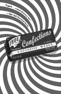 True Confections is Webers most delectable novel yet a book that interweaves - photo 6