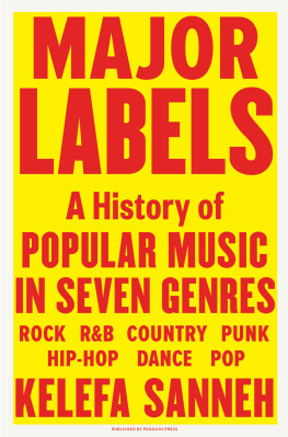 Kelefa Sanneh Major Labels: A History of Popular Music in Seven Genres