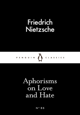 Friedrich Nietzsche Aphorisms on Love and Hate