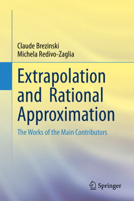 Claude Brezinski Extrapolation and Rational Approximation: The Works of the Main Contributors