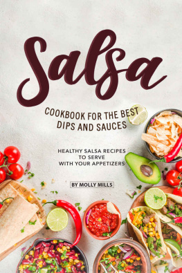 Molly Mills - Salsa Cookbook for The Best Dips and Sauces: 20+ Healthy Salsa Recipes to Serve with Your Appetizers